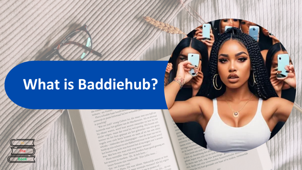 Exploring BaddieHub.com: A Comprehensive Insight