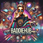 Baddiehub: Everything You Need to Know